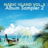 Magic Island Vol. 8 Album Sampler 2 - EP