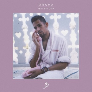 Drama (feat. Big Data) - Single