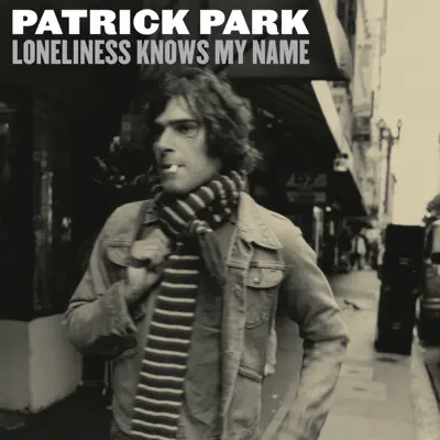 Loneliness Knows My Name - Patrick Park