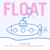 Nydge - Float (with Joe Hertler & the Rainbow Seekers)