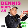 Dennis ruft an, Vol. 3, 2016