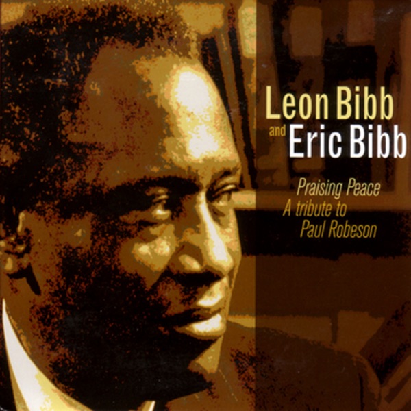 Praising Peace: A Tribute to Paul Robeson - Leon Bibb & Eric Bibb