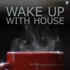 Wake Up With House