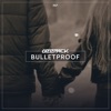 Bulletproof (feat. Robin Valo) - Single