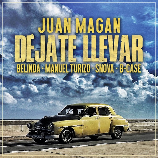 Juan Magan - Déjate Llevar (feat. Snova & B-Case)
