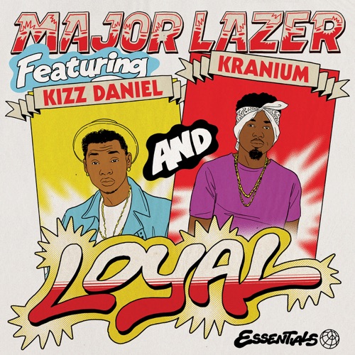 Major Lazer, Kizz Daniel & Kranium – Loyal (feat. Kizz Daniel & Kranium) – Single [iTunes Plus AAC M4A]