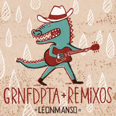Grnfdpta + Remixos - EP - Leonmanso