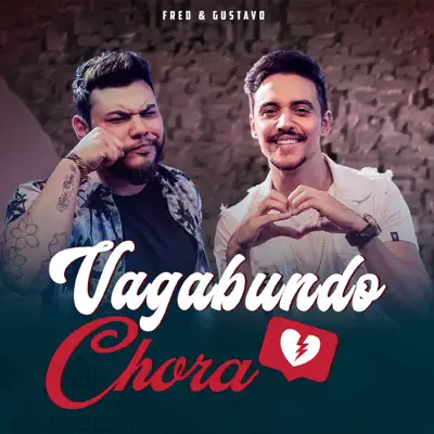 Vagabundo Chora - Single - Fred & Gustavo