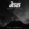 Jesus Work on Me - Ben Jammin lyrics