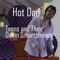 Teens and Their Damn Smartphones - Hot Dad lyrics