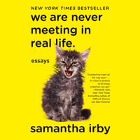 Samantha Irby - We Are Never Meeting in Real Life: Essays (Unabridged) artwork