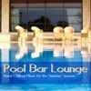 Pool Bar Lounge (Finest Chillout Music for the Summer Season)