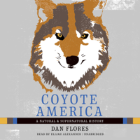 Dan Flores - Coyote America: A Natural and Supernatural History artwork