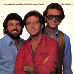Not Guilty (Expanded Edition) by Larry Gatlin & The Gatlin Brothers album reviews, ratings, credits