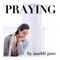 Praying - Maddi Jane lyrics