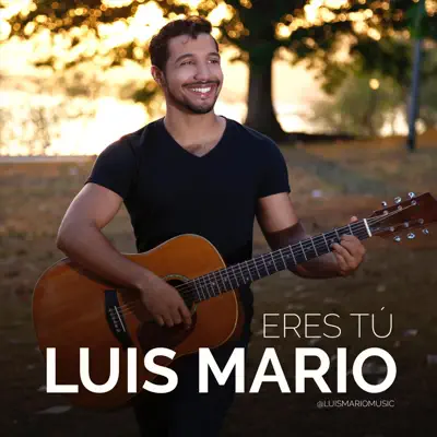 Eres Tu - Single - Luis Mario