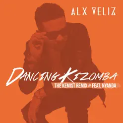 Dancing Kizomba (The Kemist Remix) [feat. Nyanda] - Single - Alx Veliz