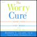 Robert Leahy - The Worry Cure
