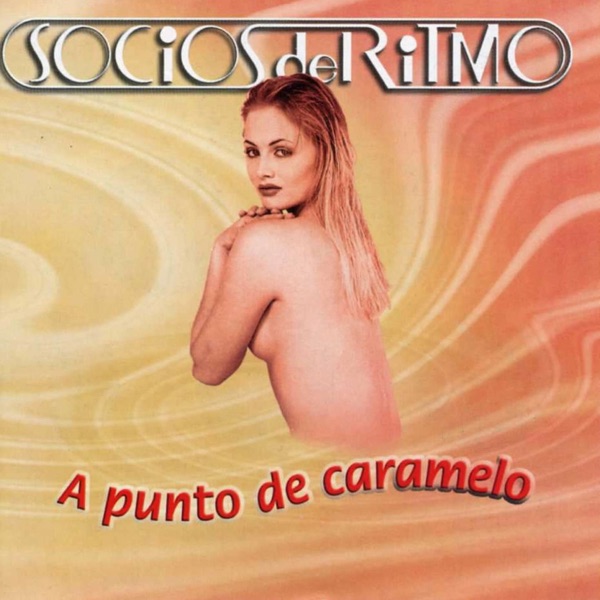 Los Socios del Ritmo - A Punto de Caramelo