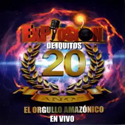 20 Años, el Orgullo Amazónico (En Vivo) - Explosion de Iquitos