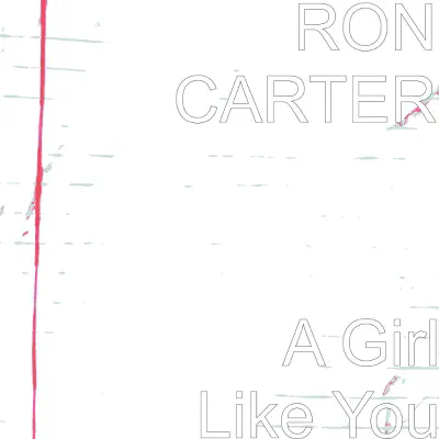 A Girl Like You - Single - Ron Carter