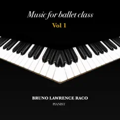 Music for Ballet Class, Vol.1 by Bruno Lawrence Raco album reviews, ratings, credits