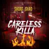 Careless Killa - Single album lyrics, reviews, download