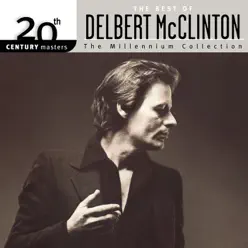 20th Century Masters - The Millennium Collection: The Best of Delbert McClinton - Delbert McClinton