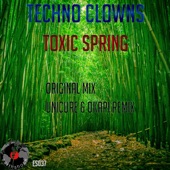 Techno Clowns - Toxic Spring (Unicure & Okapi Remix)