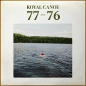 Royal Canoe - 77-76