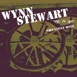 Greatest Hits - Wynn Stewart