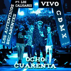 Ocho Cuarenta (feat. Los Caligaris) [En Vivo, 17/11/2017] - Single - Los Auténticos Decadentes