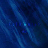 Cold Water EP - IKO
