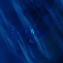 Cold Water EP by IKO album reviews, ratings, credits