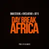 Day Break Africa (feat. Kwesi Arthur & Joey B) song lyrics