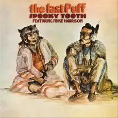 The Last Puff by Spooky Tooth album reviews, ratings, credits