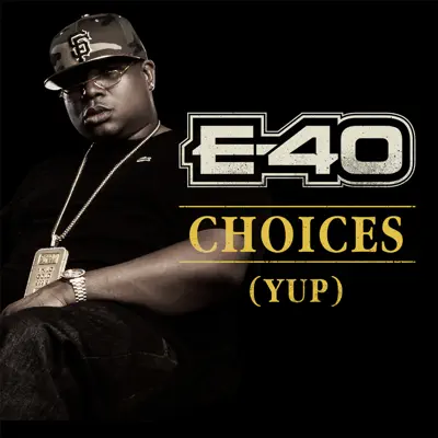 Choices (Yup) - Single - E-40