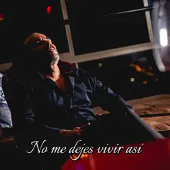No Me Dejes Vivir Así - Single - Dukeiro No Me Dejes Vivir Así - Single - Dukeiro