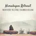 Himalayan Retreat: Meditation, Relaxing, Calming & Healing album cover