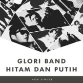 Hitam Dan Putih by Glori Band - cover art