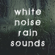 Rain Shower - White Noise