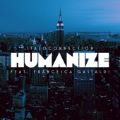 Humanize (feat. Francesca Gastaldi) [Italoconnection Disco Mix] artwork