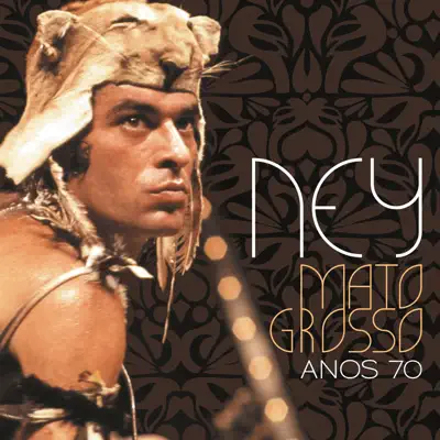 Ney Matogrosso anos 70 - Ney Matogrosso