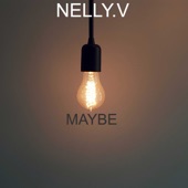 NELLY.V - Maybe