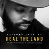 Heal the Land (feat. Brittney Wright & Geoffrey Golden) - Single album lyrics, reviews, download