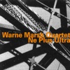 Ne Plus Ultra (feat. Warne Marsh, Gary Foster, Dave Parlato & John Tirabasso), 2006