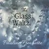 The Glass Waltz - Single album lyrics, reviews, download