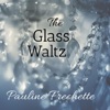 The Glass Waltz - Single