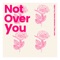 Not over You artwork