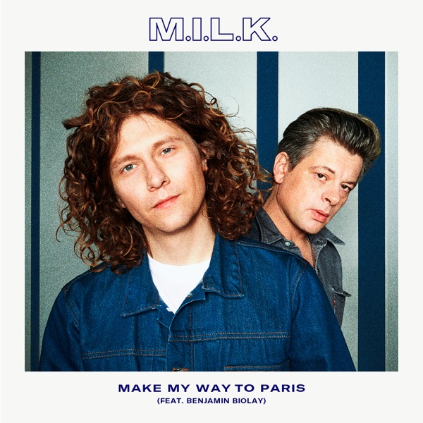 Make My Way to Paris - Single - M.I.L.K. & Benjamin Biolay